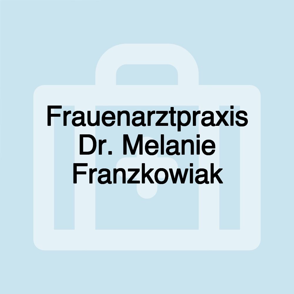 Frauenarztpraxis Dr. Melanie Franzkowiak