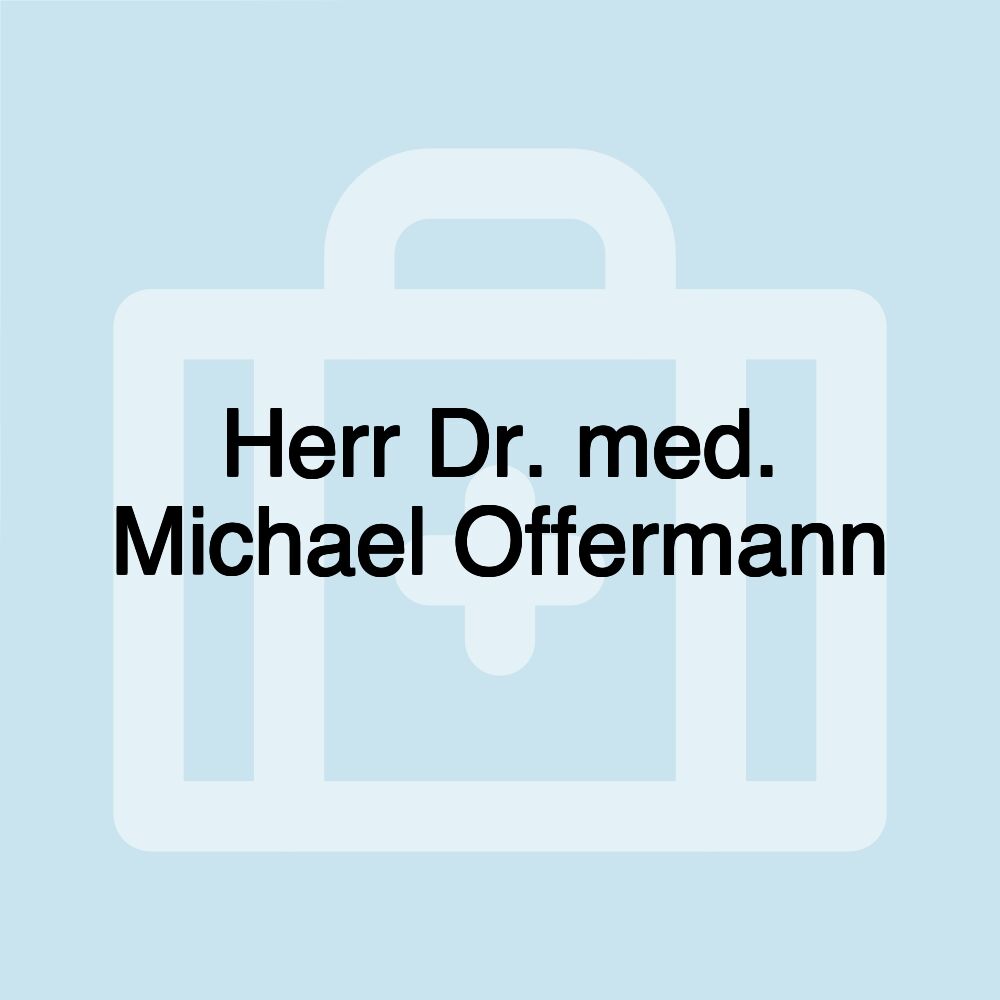 Herr Dr. med. Michael Offermann