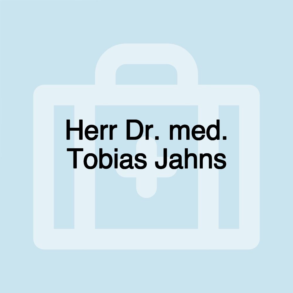 Herr Dr. med. Tobias Jahns