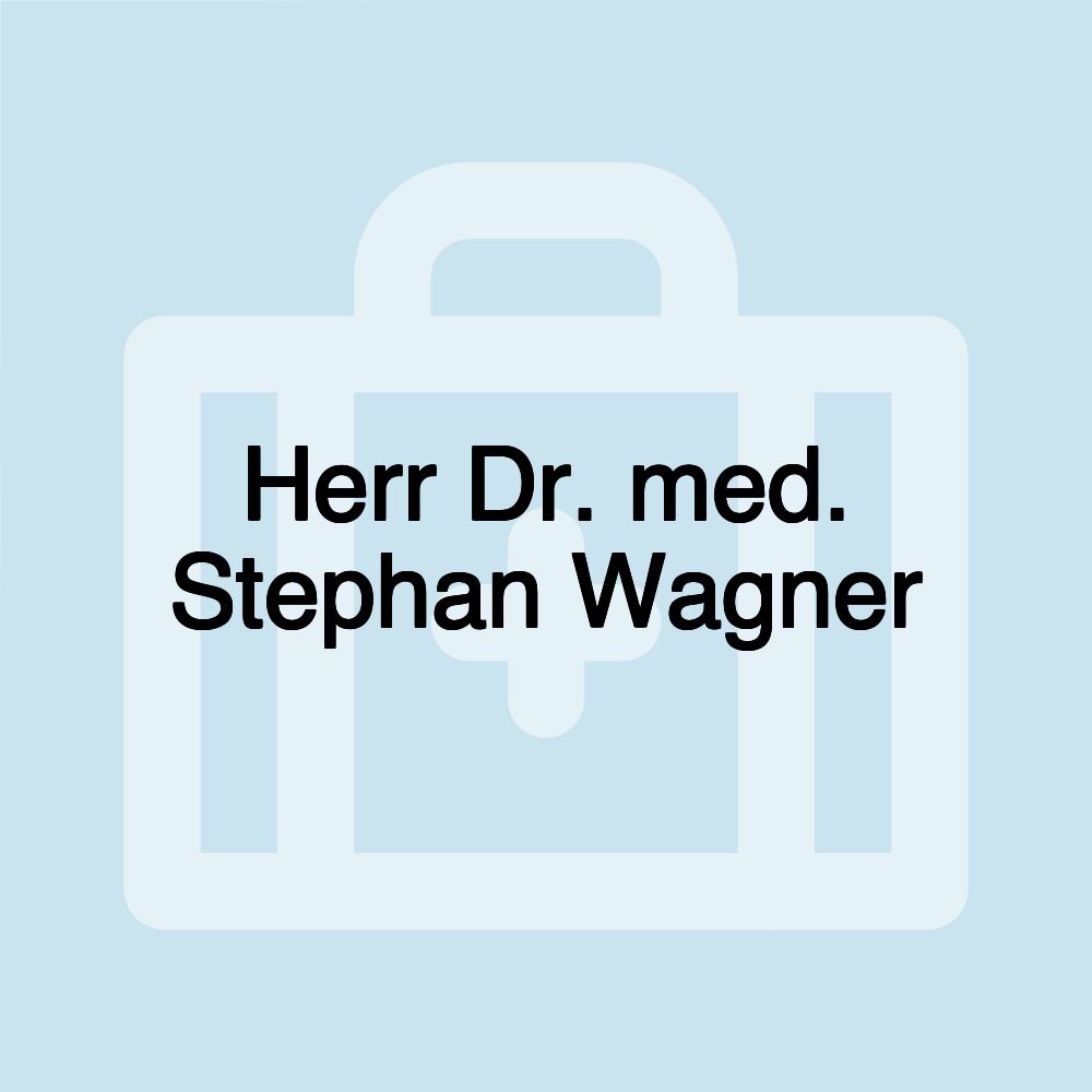 Herr Dr. med. Stephan Wagner