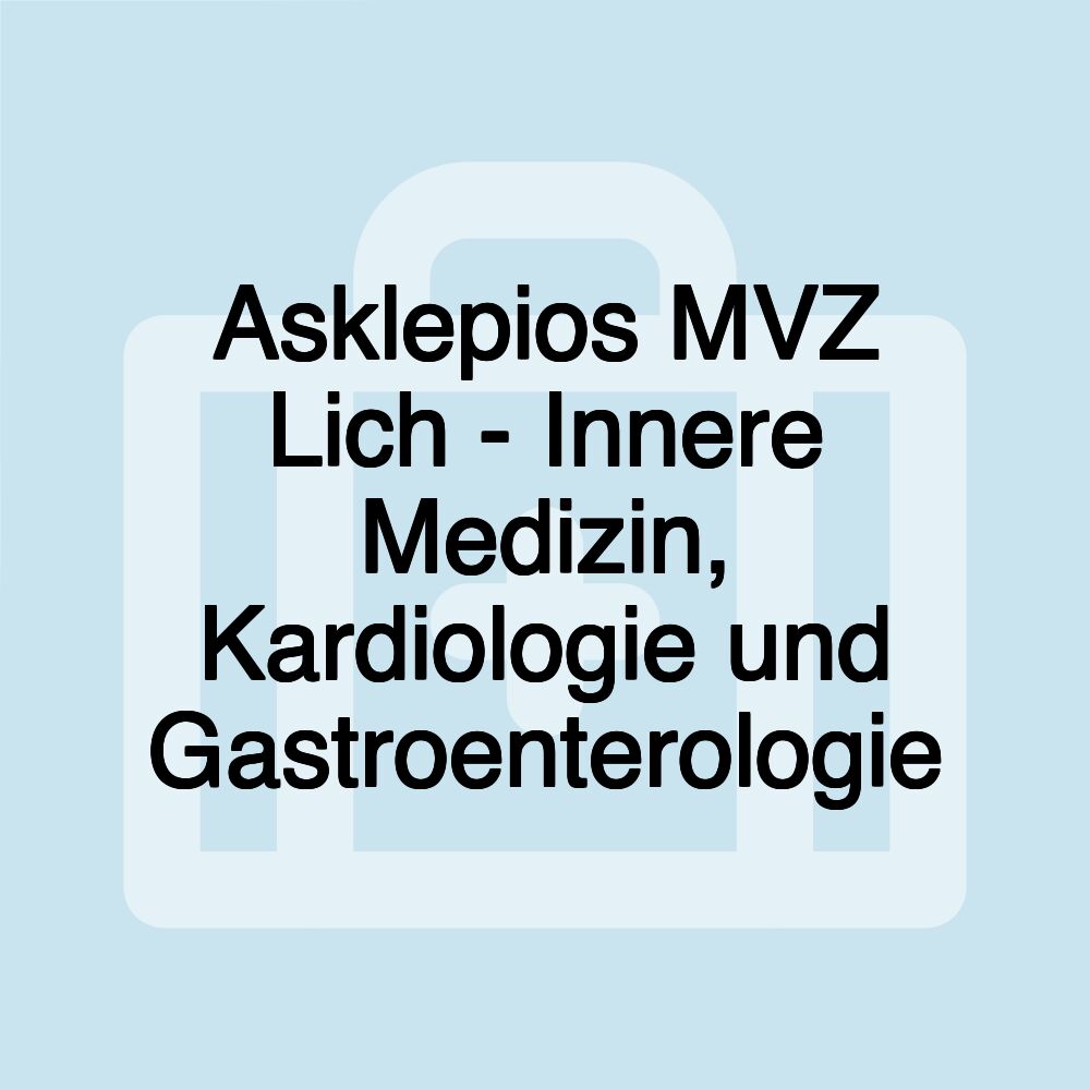 Asklepios MVZ Lich - Innere Medizin, Kardiologie und Gastroenterologie