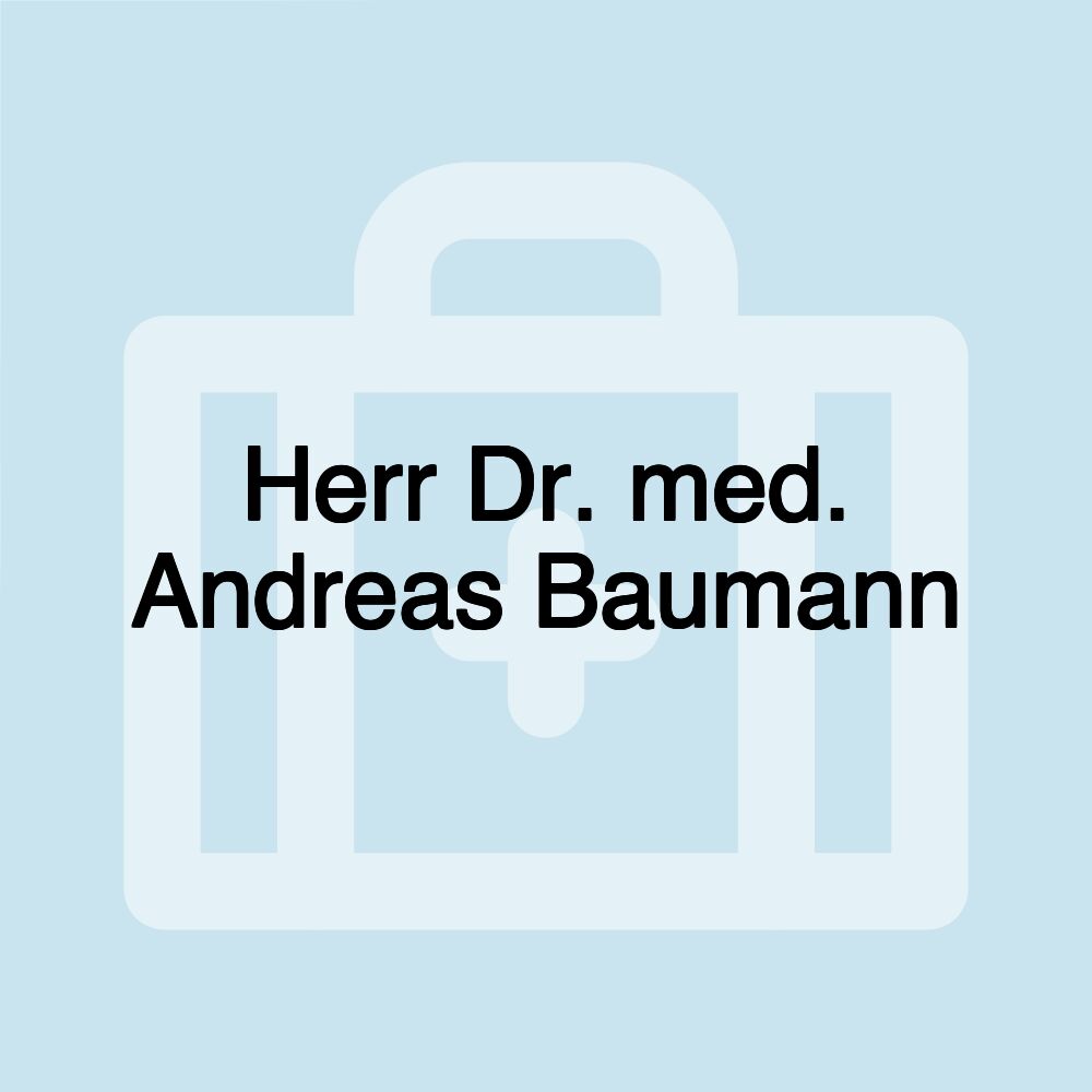 Herr Dr. med. Andreas Baumann