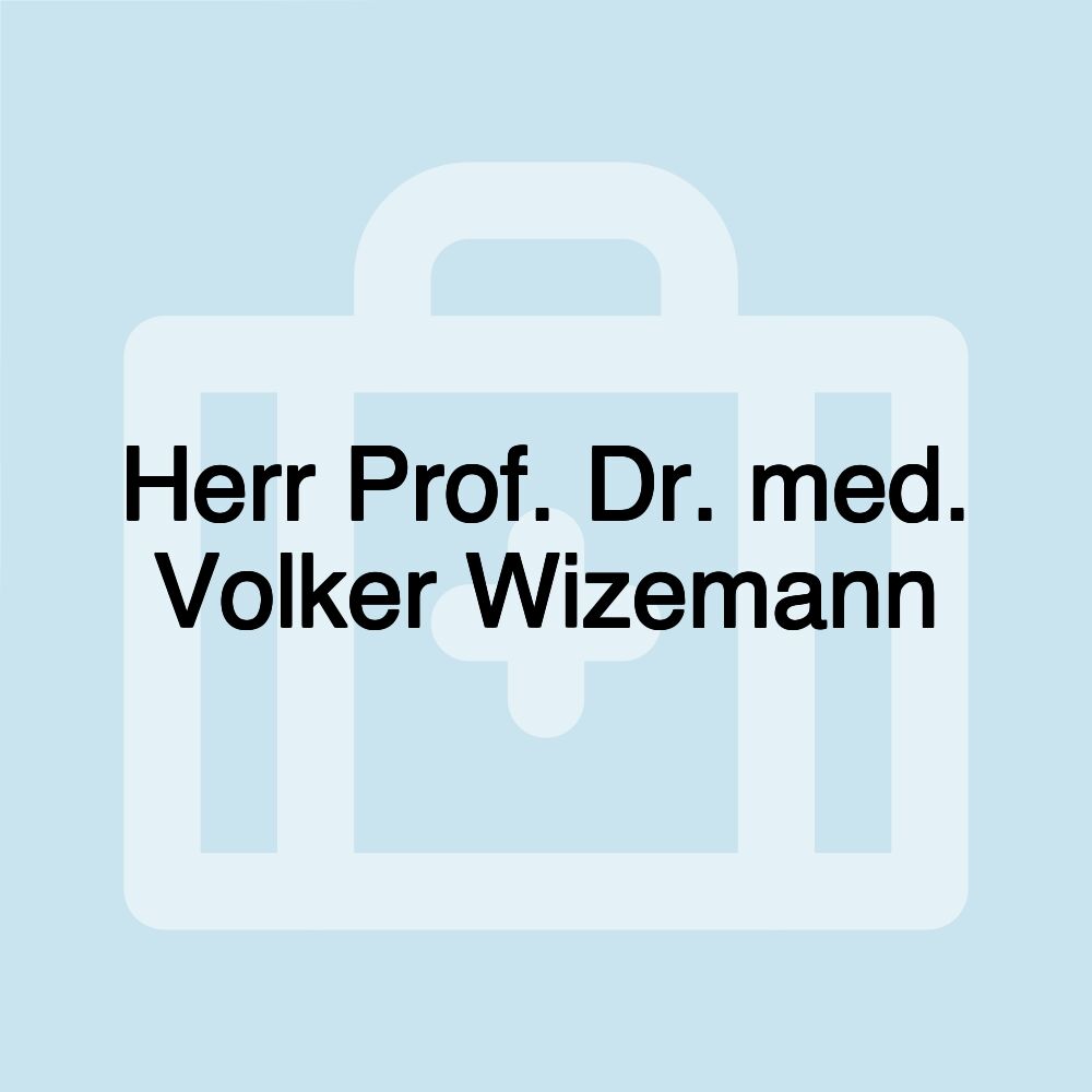 Herr Prof. Dr. med. Volker Wizemann