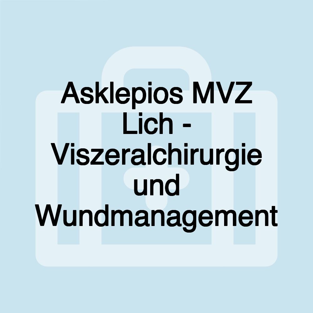 Asklepios MVZ Lich - Viszeralchirurgie und Wundmanagement