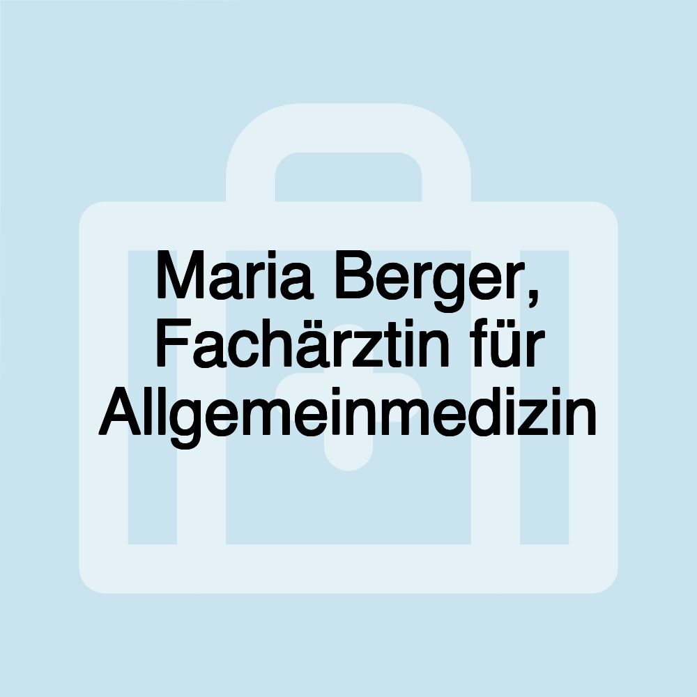 Maria Berger, Fachärztin für Allgemeinmedizin