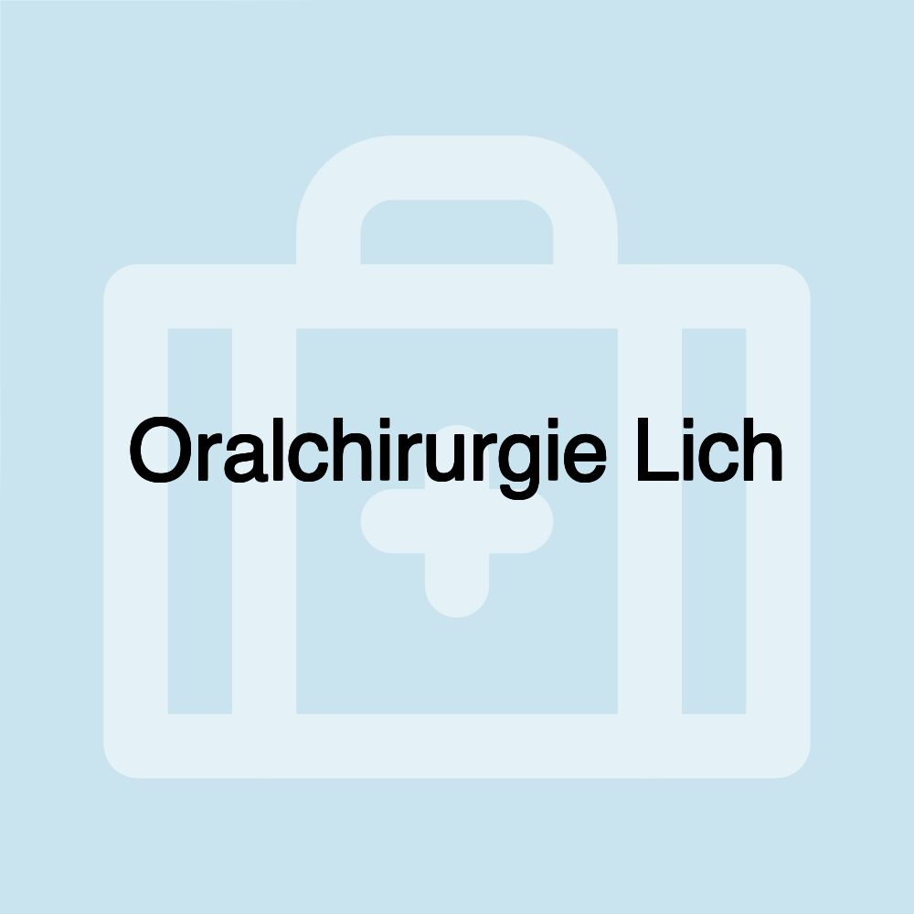 Oralchirurgie Lich