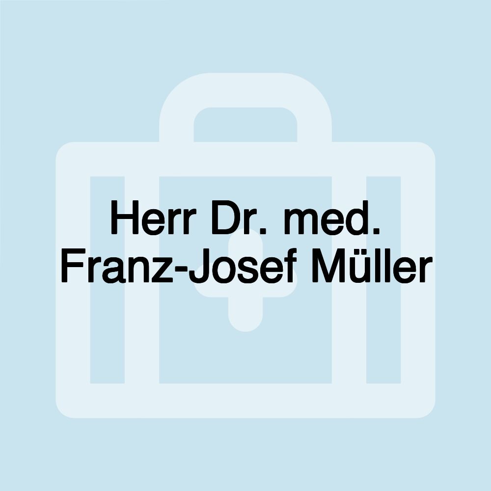 Herr Dr. med. Franz-Josef Müller