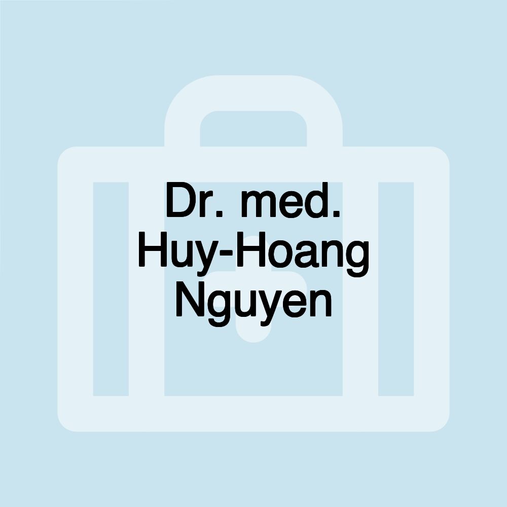 Dr. med. Huy-Hoang Nguyen