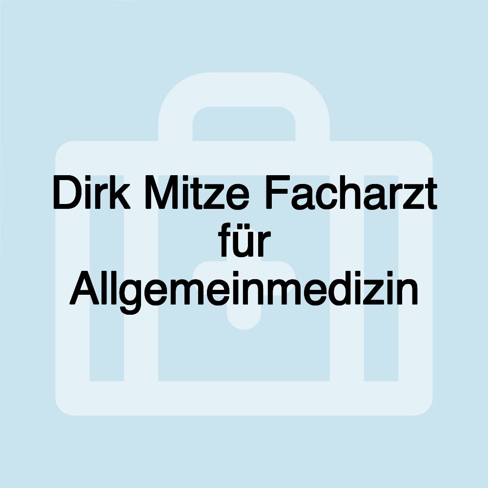 Dirk Mitze Facharzt für Allgemeinmedizin