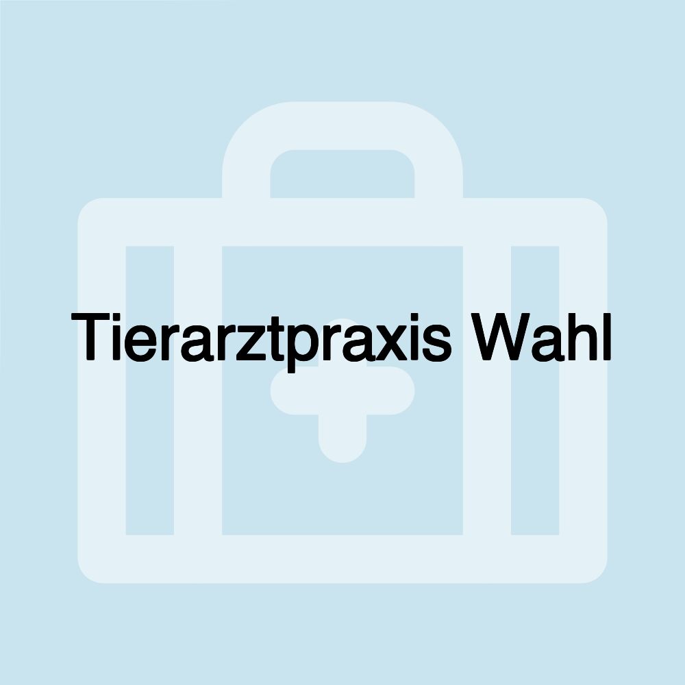 Tierarztpraxis Wahl