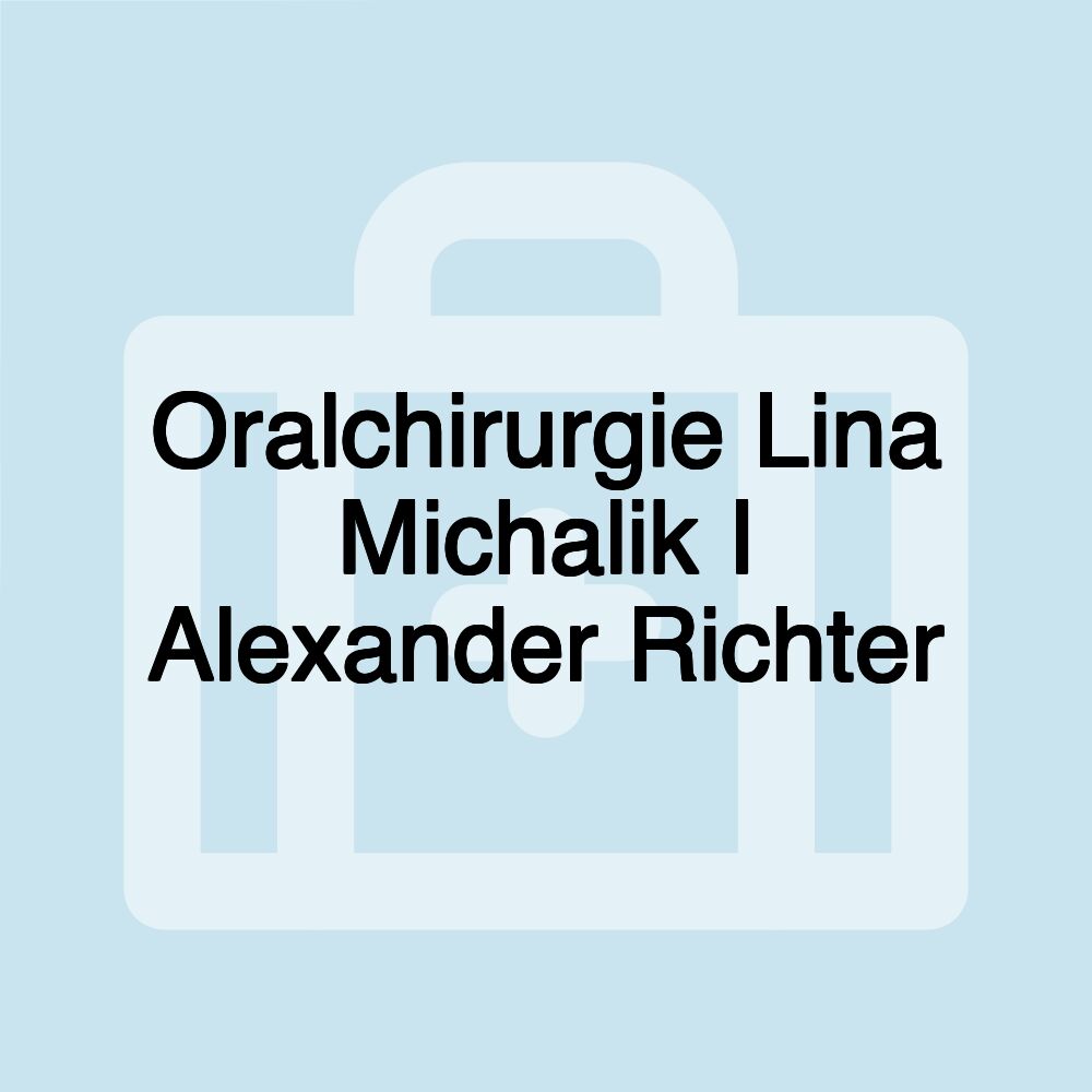 Oralchirurgie Lina Michalik I Alexander Richter