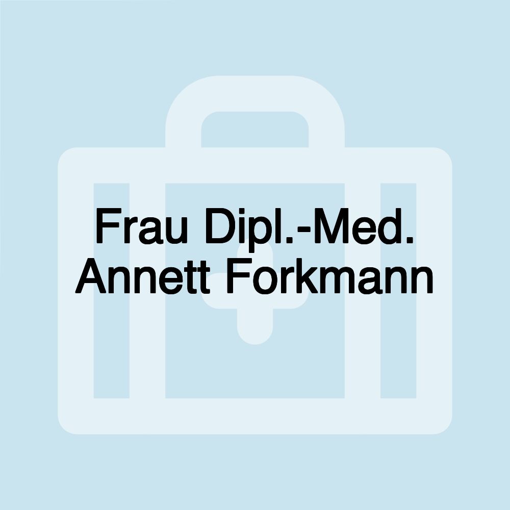 Frau Dipl.-Med. Annett Forkmann