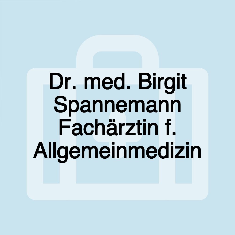 Dr. med. Birgit Spannemann Fachärztin f. Allgemeinmedizin