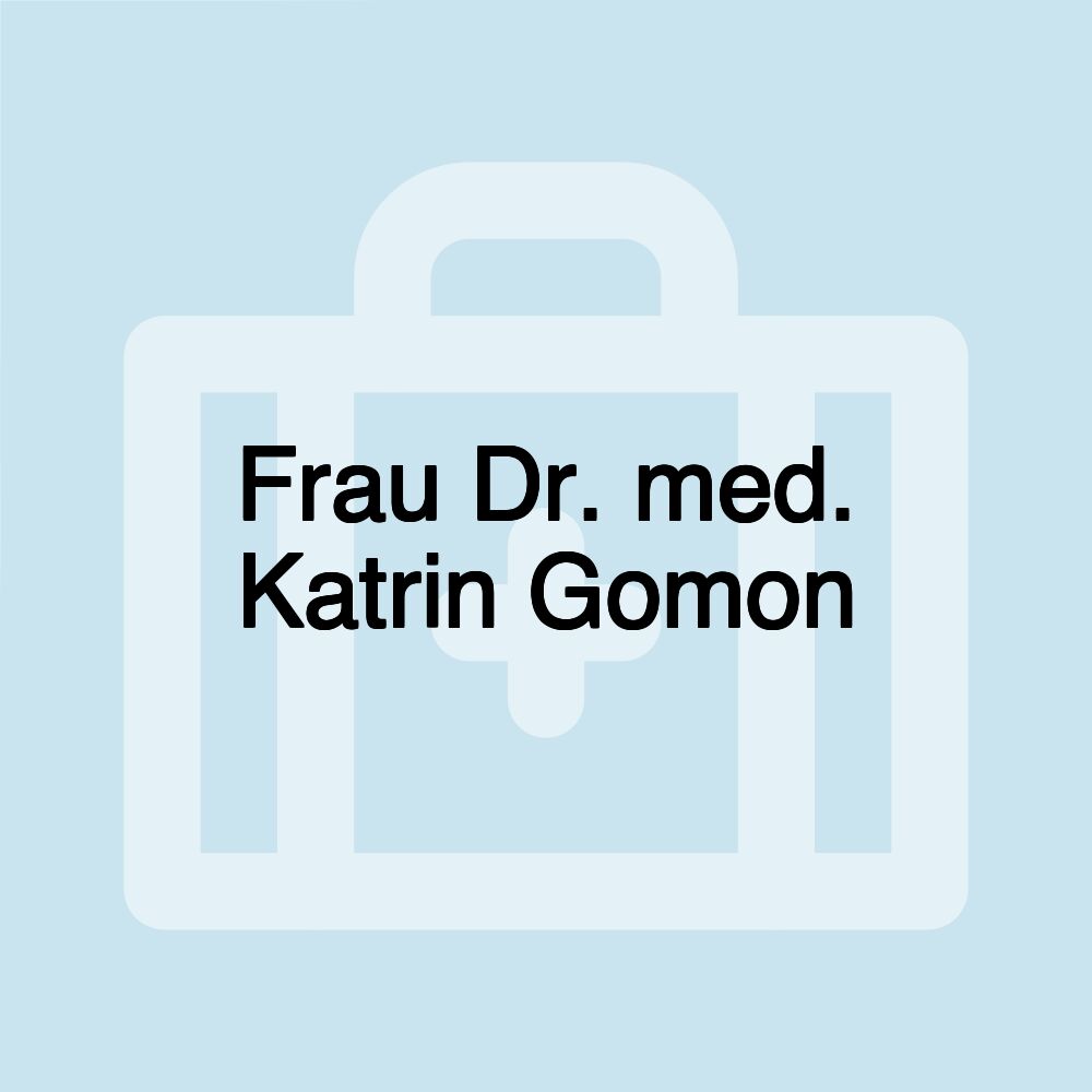 Frau Dr. med. Katrin Gomon