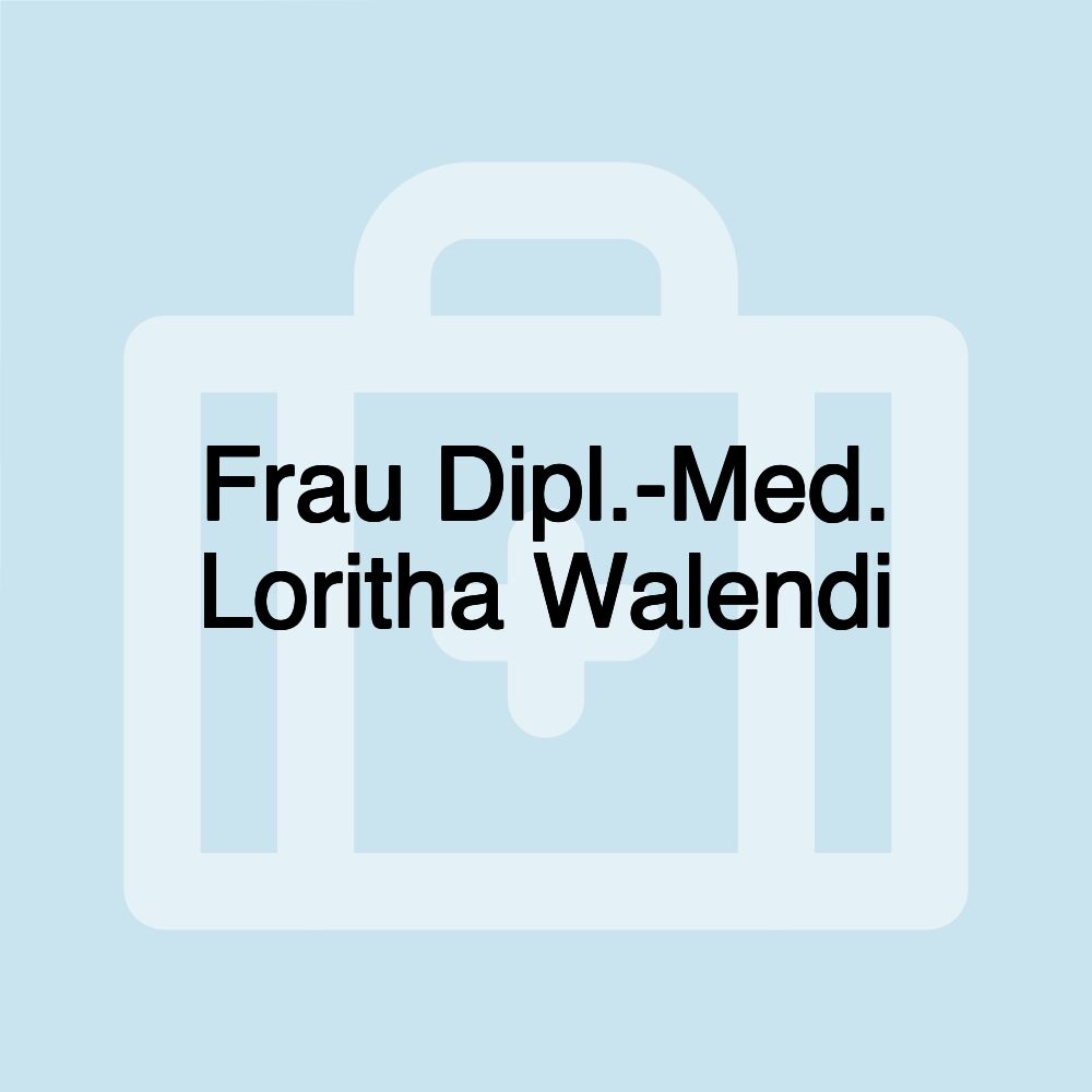 Frau Dipl.-Med. Loritha Walendi