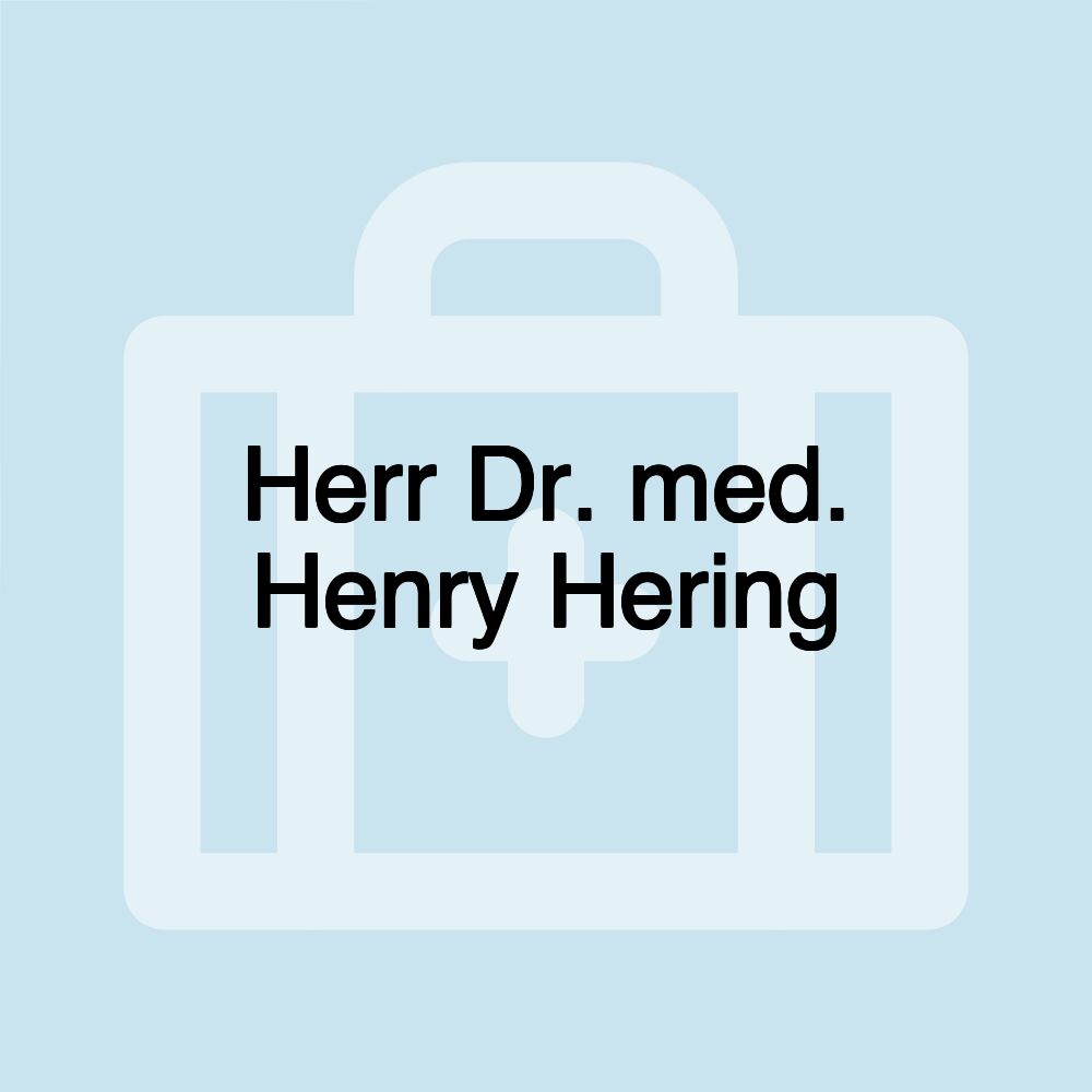 Herr Dr. med. Henry Hering