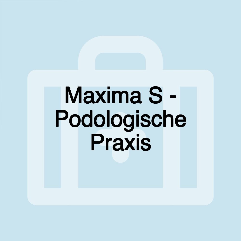 Maxima S - Podologische Praxis