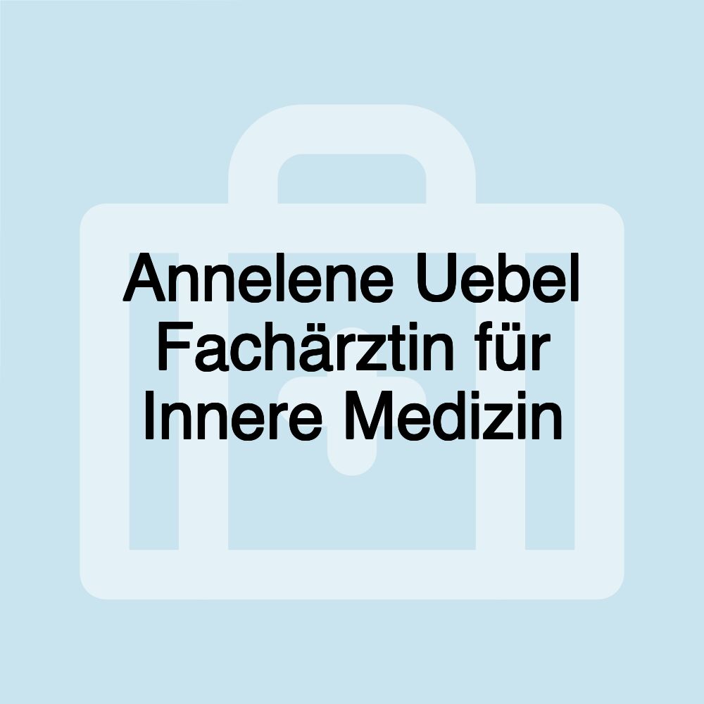 Annelene Uebel Fachärztin für Innere Medizin