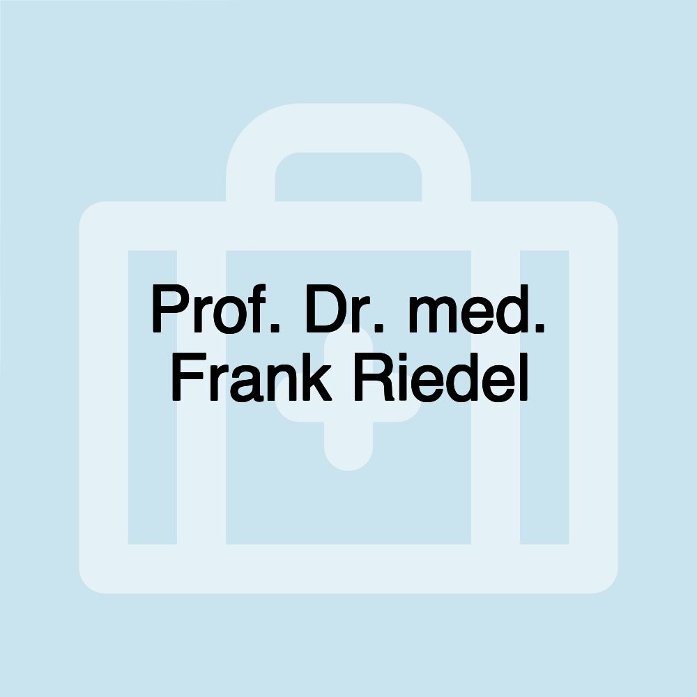 Prof. Dr. med. Frank Riedel