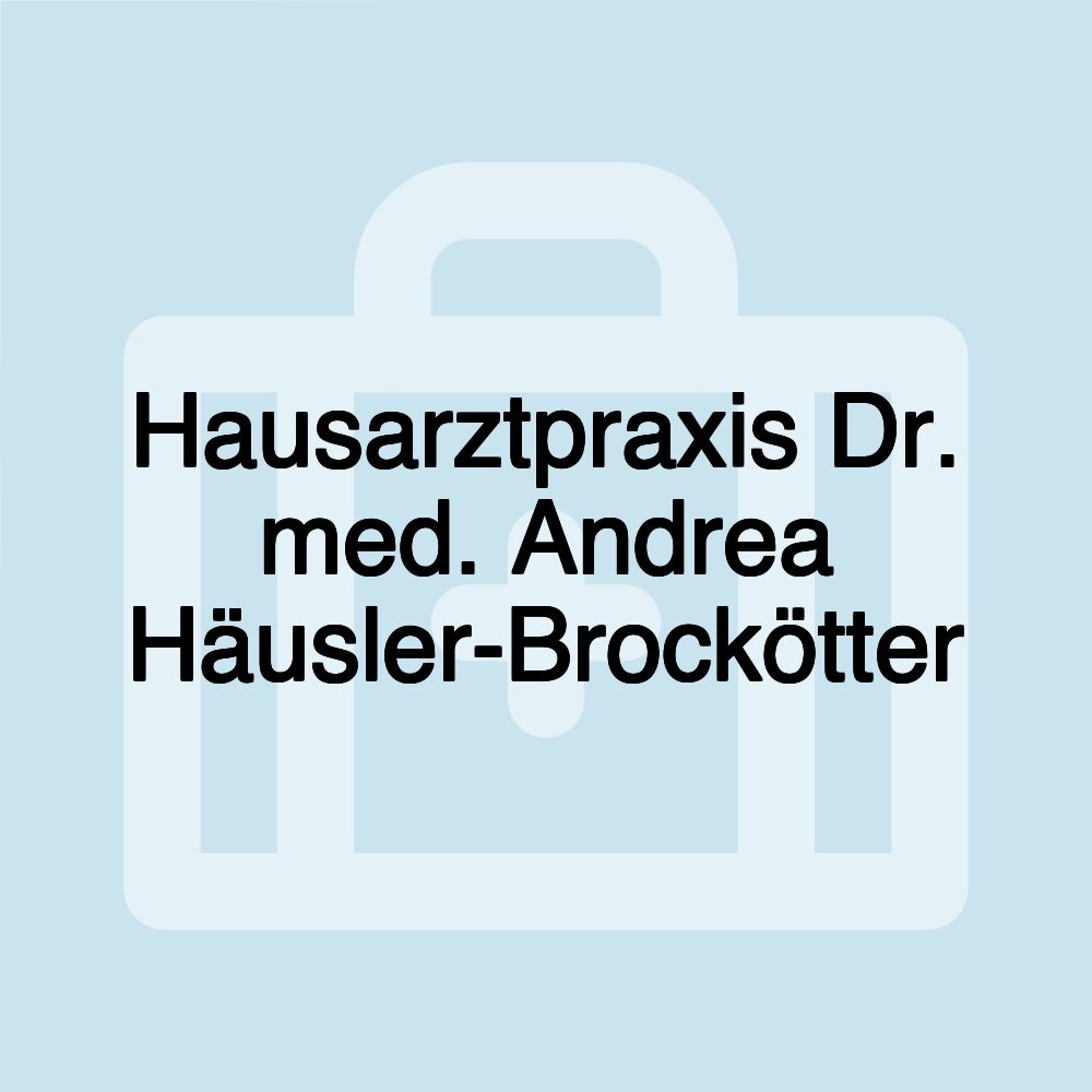 Hausarztpraxis Dr. med. Andrea Häusler-Brockötter