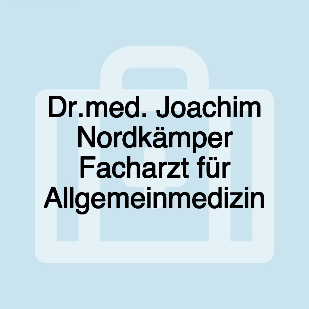 Dr.med. Joachim Nordkämper Facharzt für Allgemeinmedizin