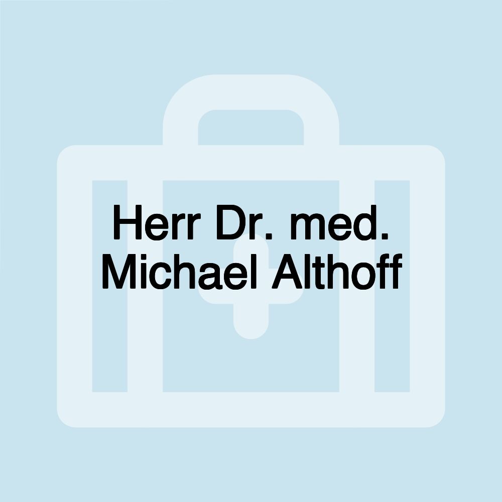 Herr Dr. med. Michael Althoff