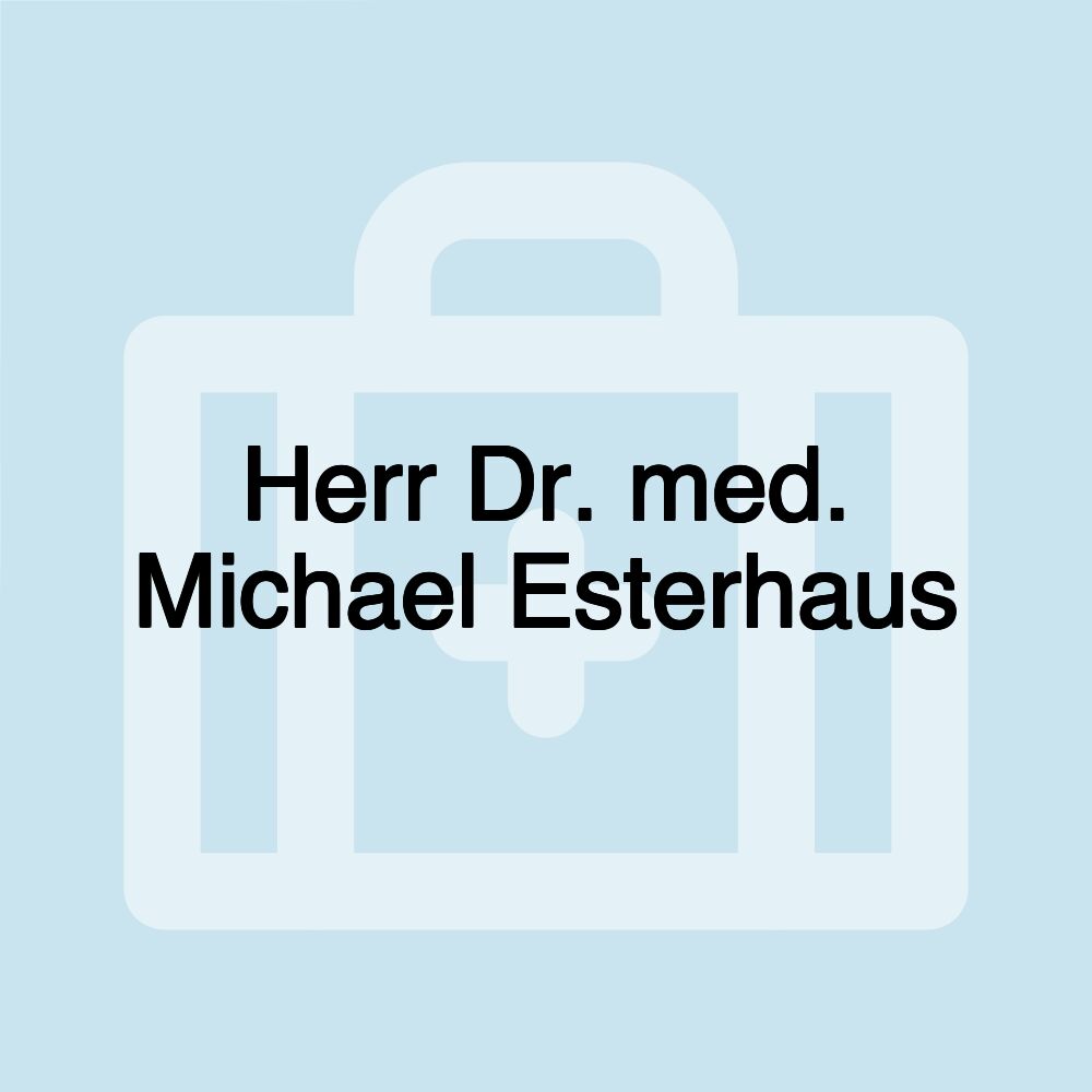 Herr Dr. med. Michael Esterhaus