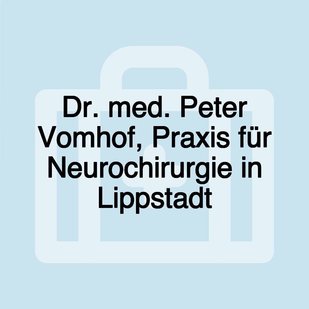 Dr. med. Peter Vomhof, Praxis für Neurochirurgie in Lippstadt