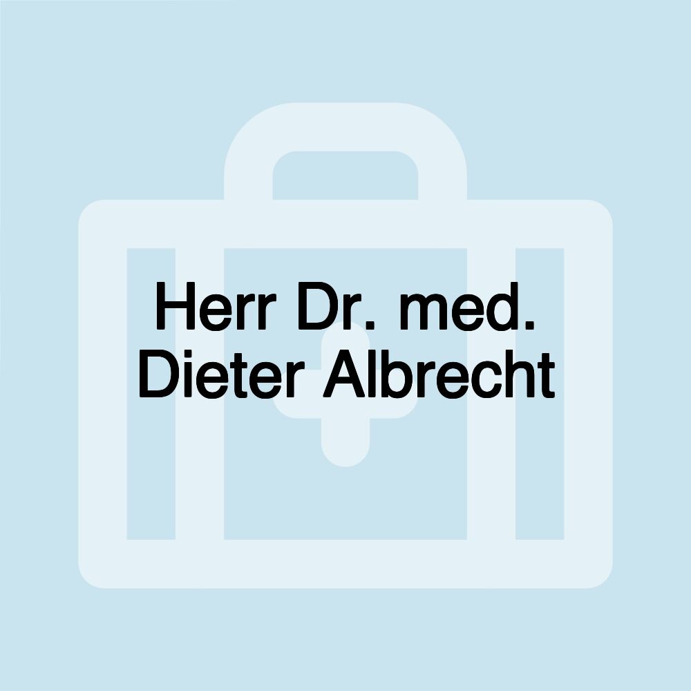 Herr Dr. med. Dieter Albrecht