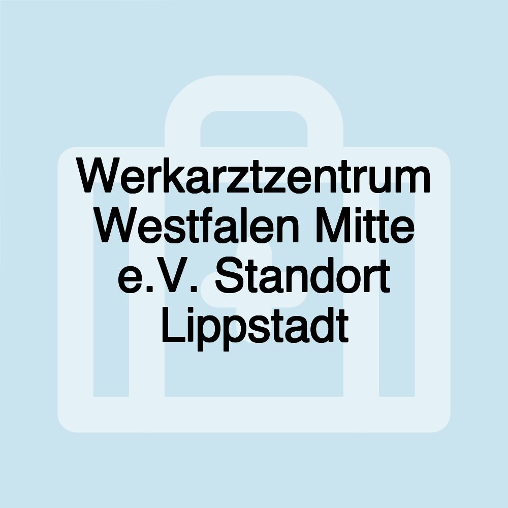 Werkarztzentrum Westfalen Mitte e.V. Standort Lippstadt