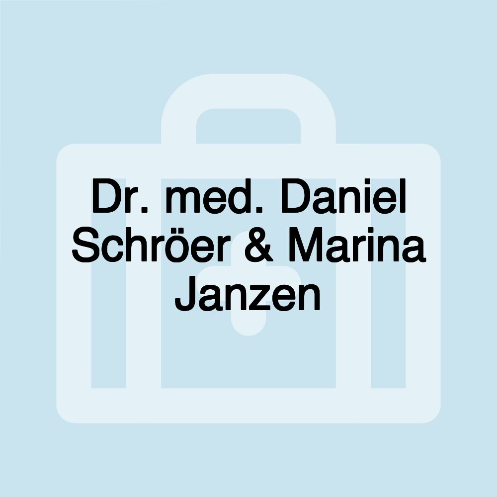 Dr. med. Daniel Schröer & Marina Janzen