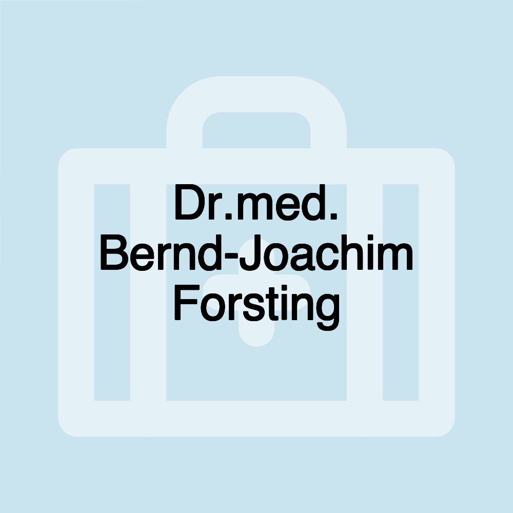 Dr.med. Bernd-Joachim Forsting