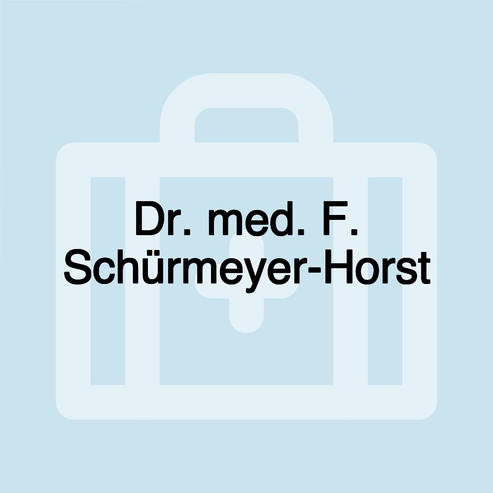 Dr. med. F. Schürmeyer-Horst