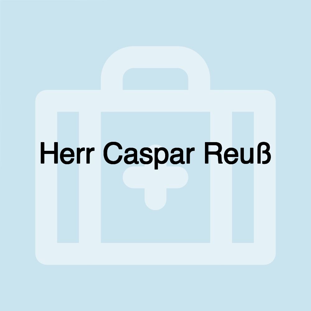 Herr Caspar Reuß