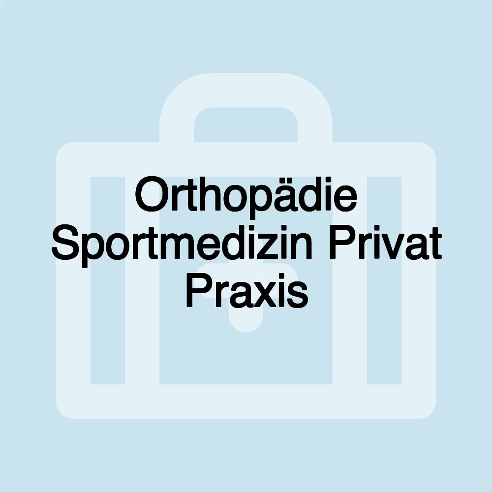 Orthopädie Sportmedizin Privat Praxis