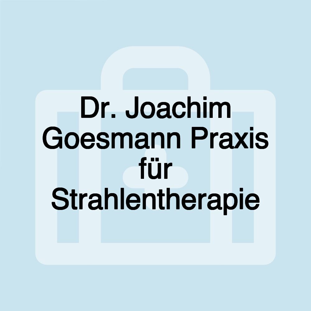 Dr. Joachim Goesmann Praxis für Strahlentherapie