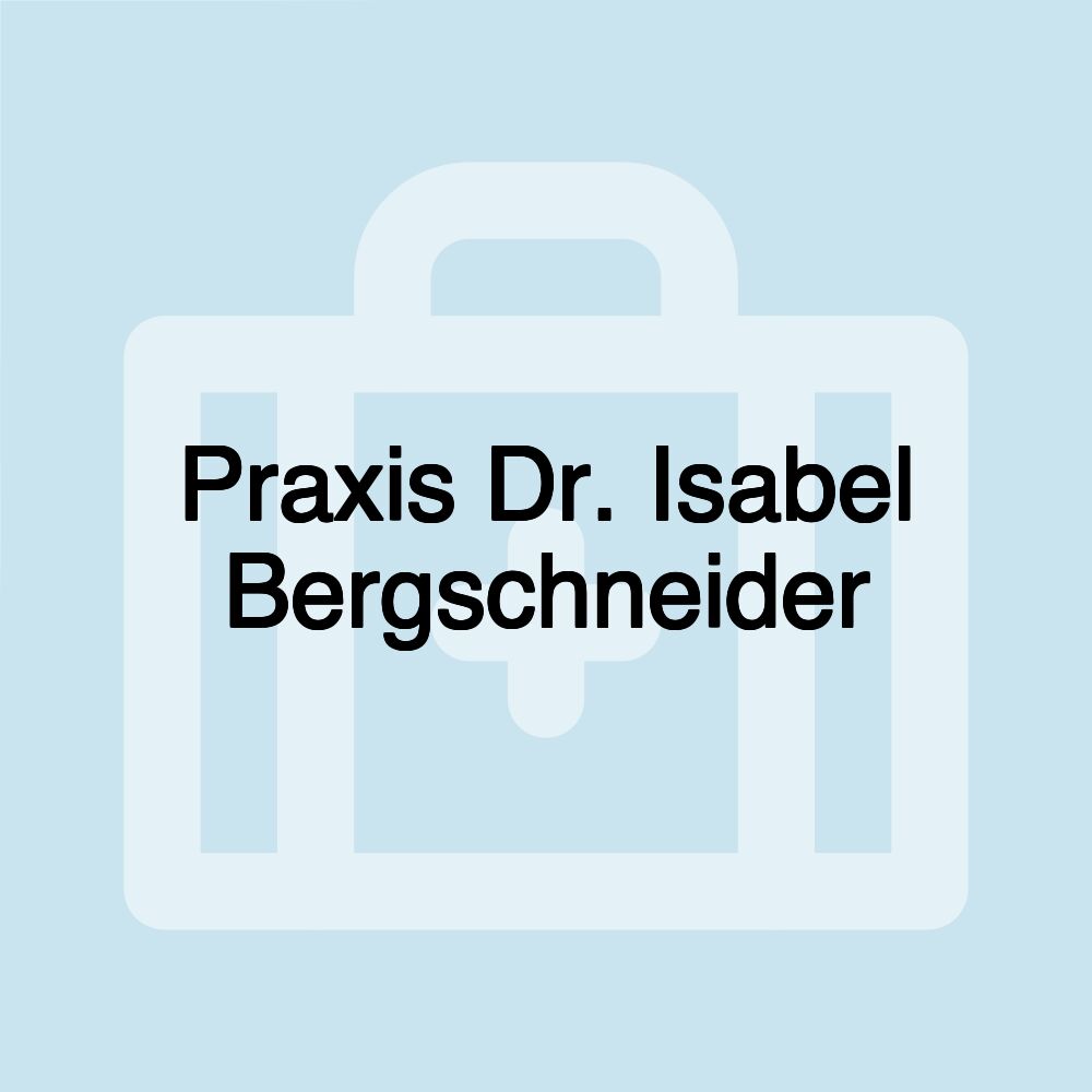 Praxis Dr. Isabel Bergschneider