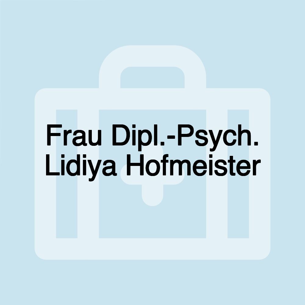 Frau Dipl.-Psych. Lidiya Hofmeister