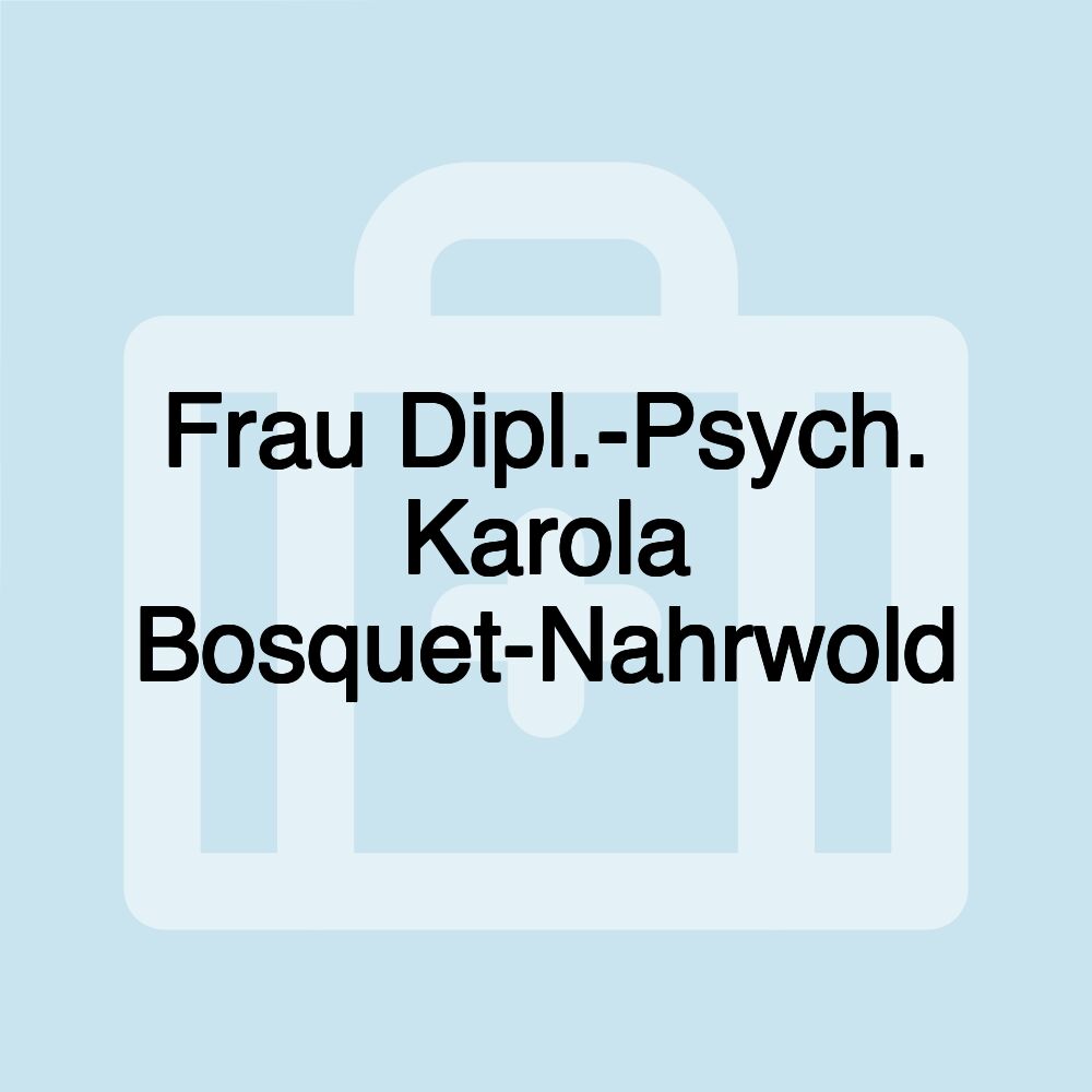 Frau Dipl.-Psych. Karola Bosquet-Nahrwold