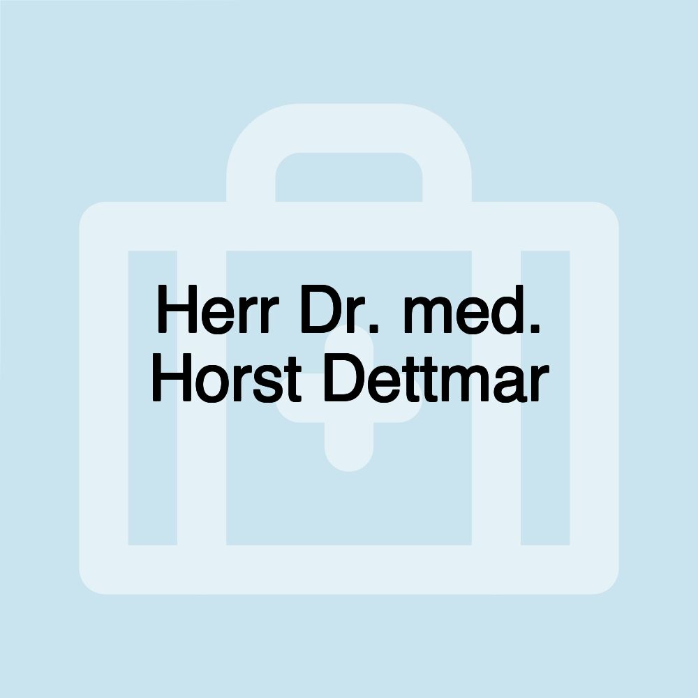 Herr Dr. med. Horst Dettmar