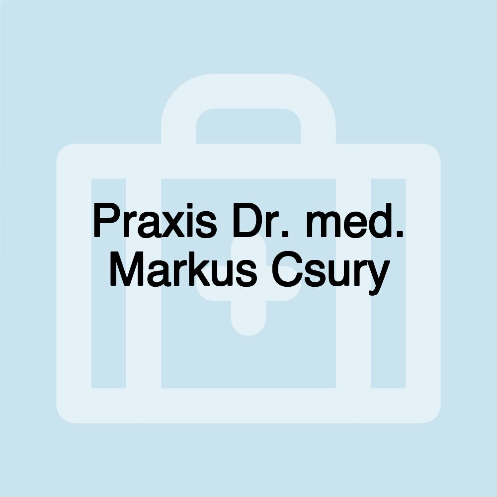 Praxis Dr. med. Markus Csury