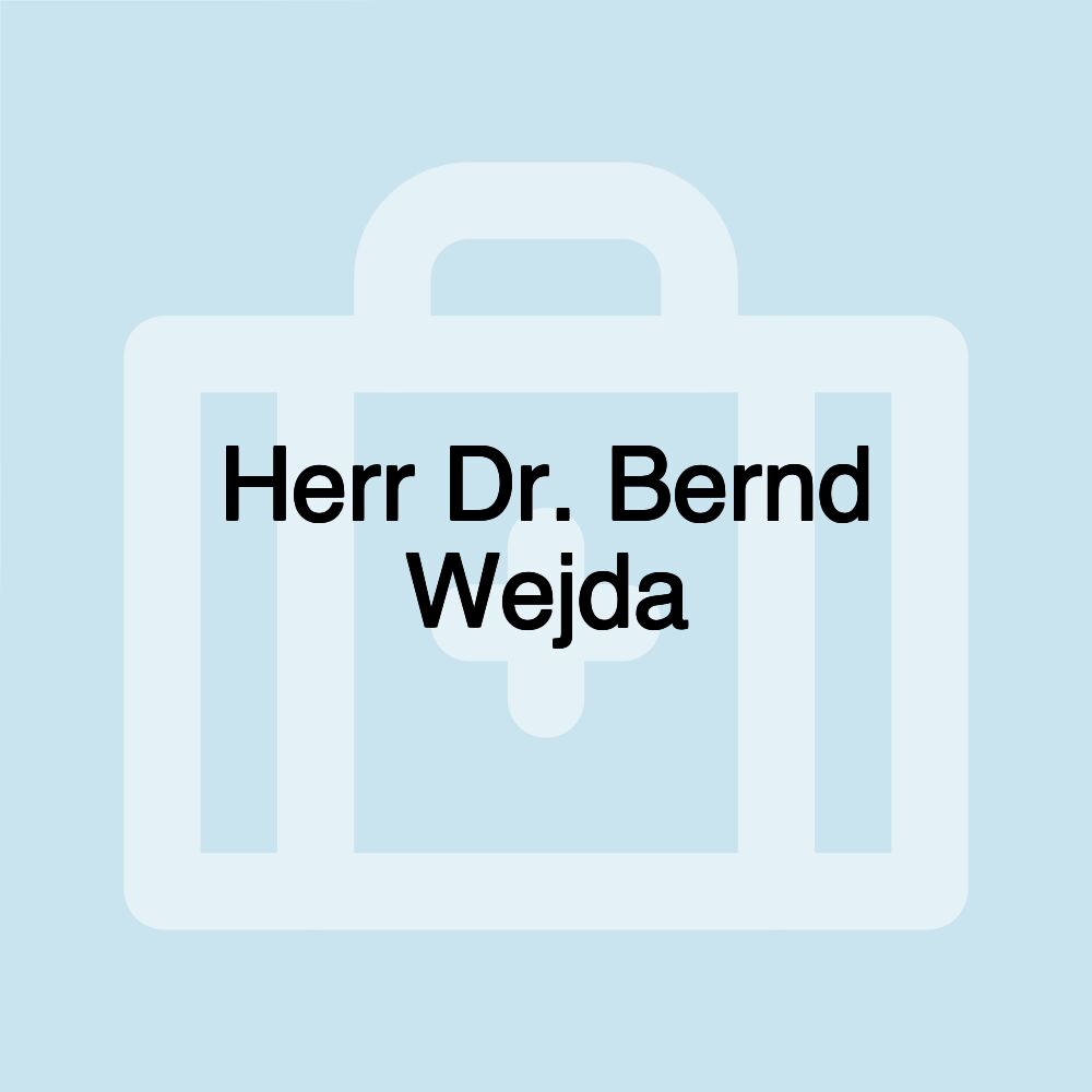 Herr Dr. Bernd Wejda