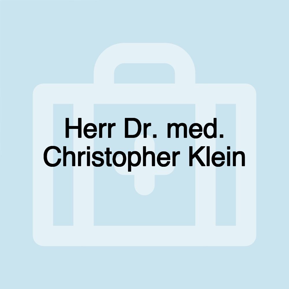 Herr Dr. med. Christopher Klein