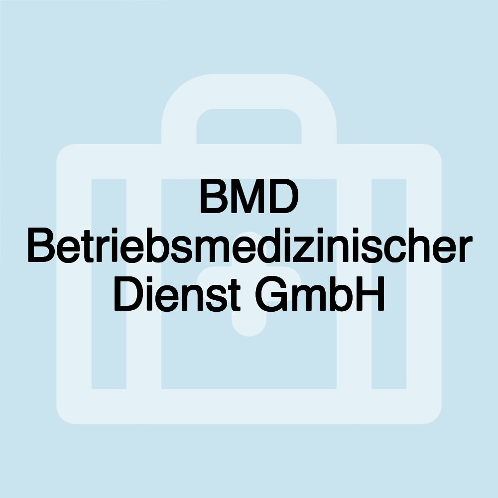 BMD Betriebsmedizinischer Dienst GmbH