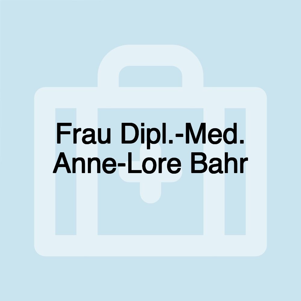 Frau Dipl.-Med. Anne-Lore Bahr