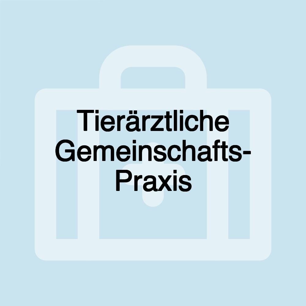 Tierärztliche Gemeinschafts- Praxis