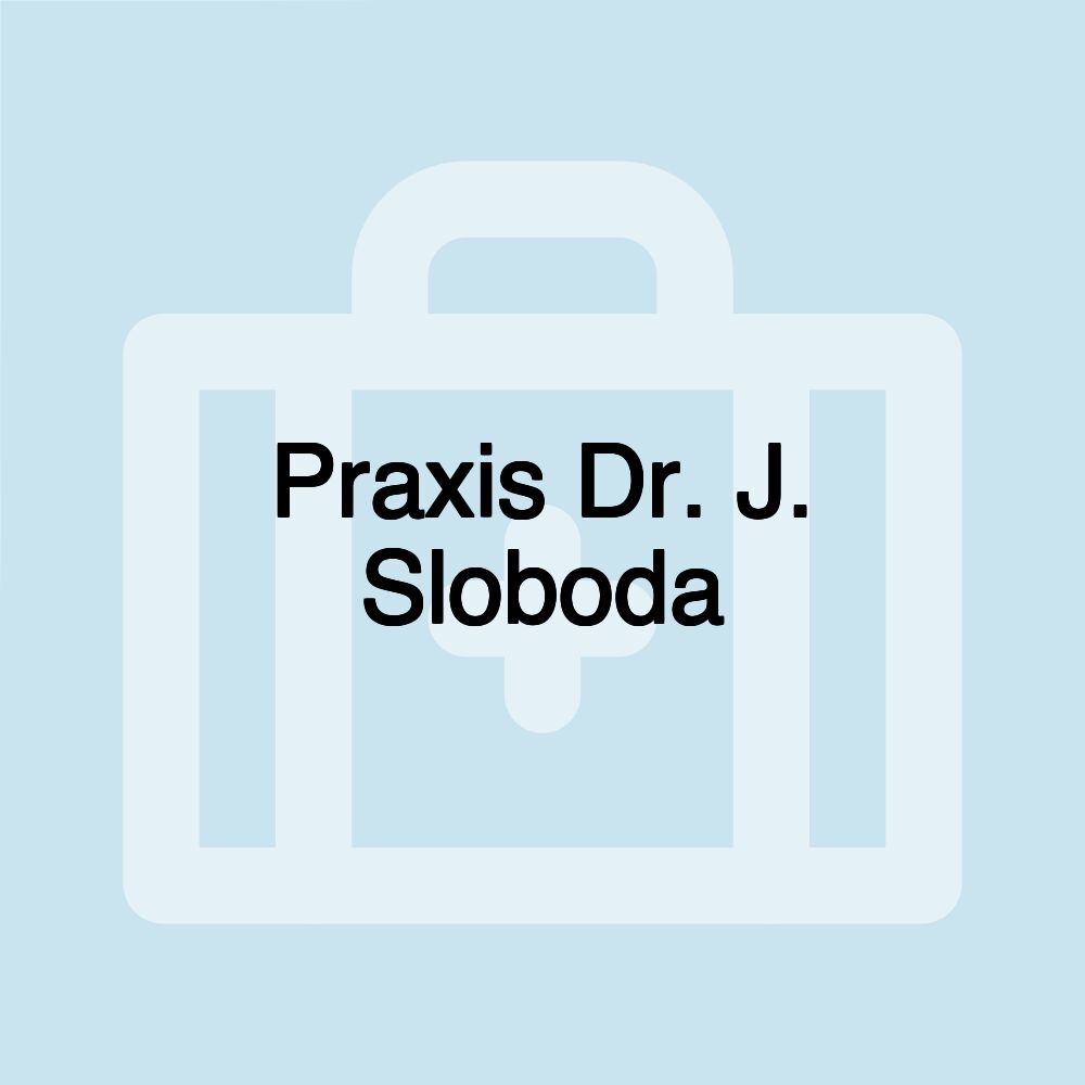 Praxis Dr. J. Sloboda