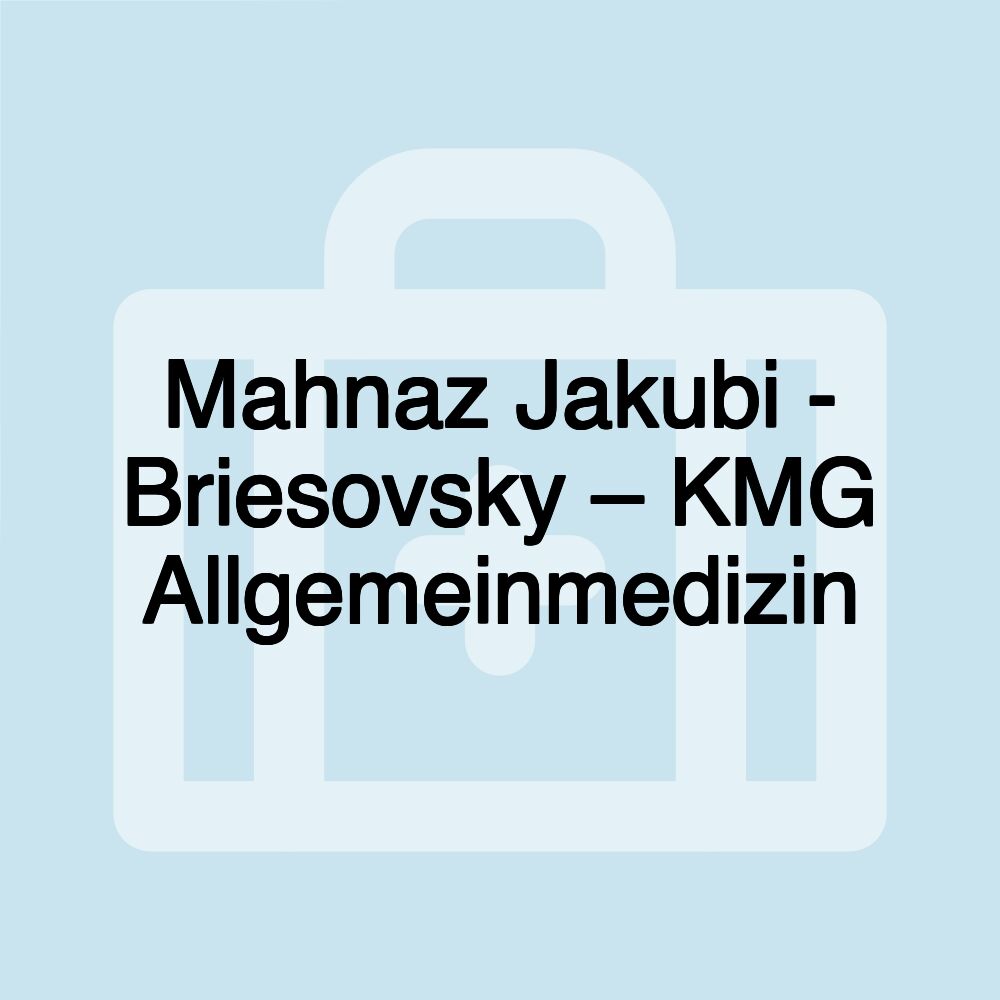 Mahnaz Jakubi - Briesovsky – KMG Allgemeinmedizin