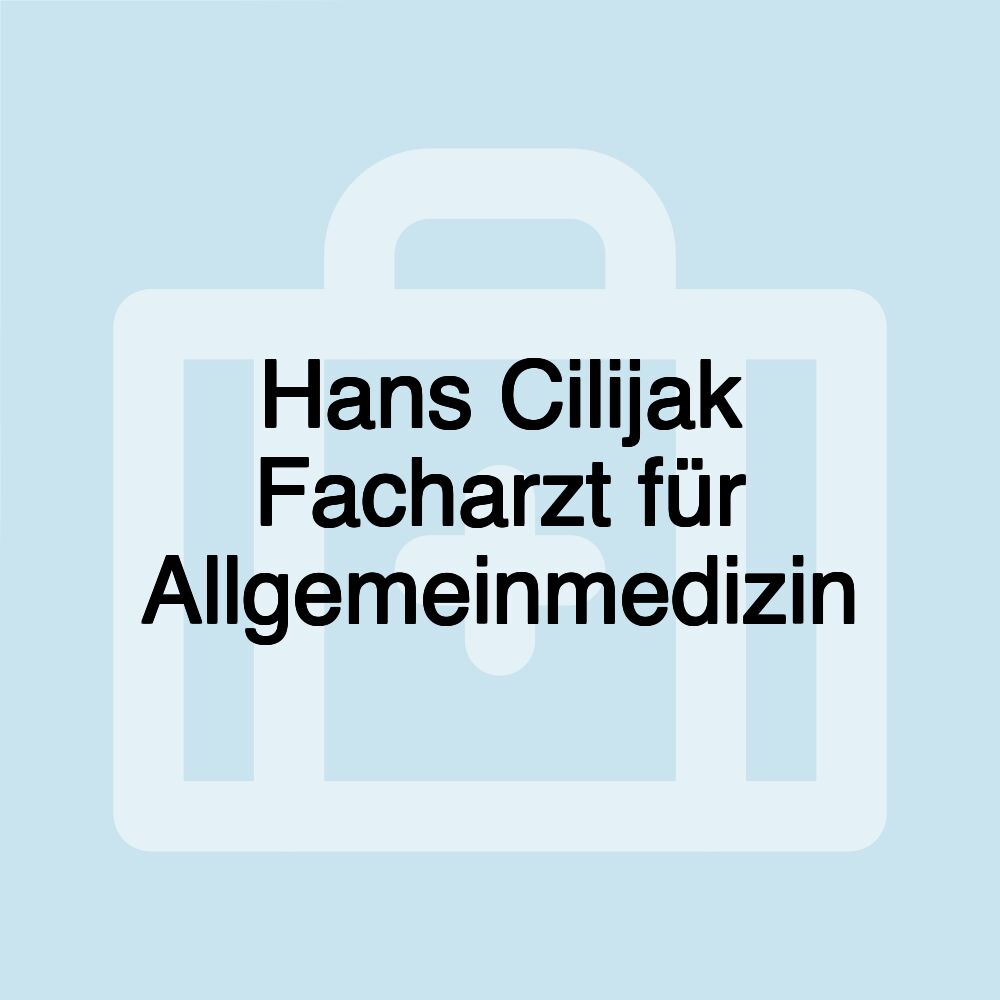 Hans Cilijak Facharzt für Allgemeinmedizin