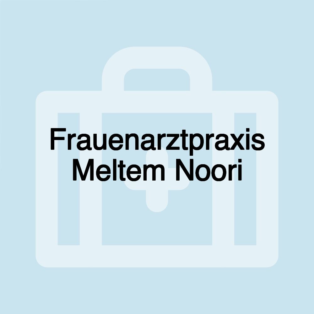 Frauenarztpraxis Meltem Noori